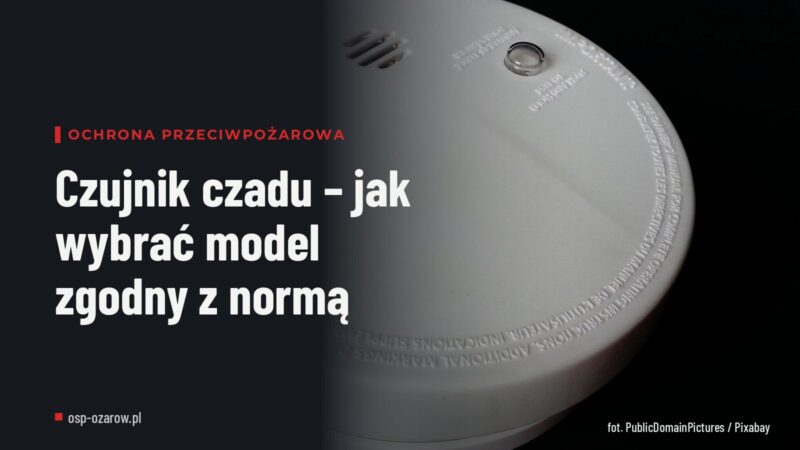 Czujnik czadu – jak wybrać model zgodny z normą